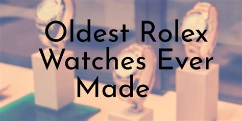 how much is the oldest rolex known|oldest known rolex.